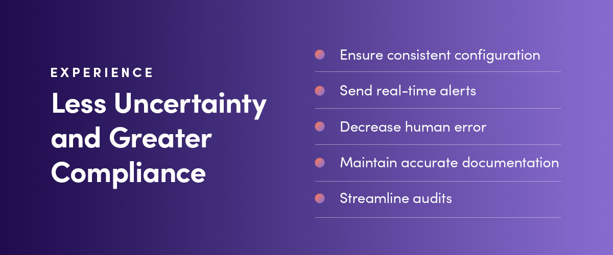 experience less uncertainty and greater compliance